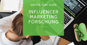Mini-Kurs Influencer Forschung für Marketing-Entscheider