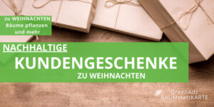 Nachhaltige Kundengeschenke 2023 zu Weihnachten - fünf Tipps für mehr SINN